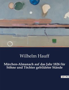 Märchen-Almanach auf das Jahr 1826 für Söhne und Töchter gebildeter Stände - Hauff, Wilhelm
