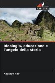 Ideologia, educazione e l'angelo della storia