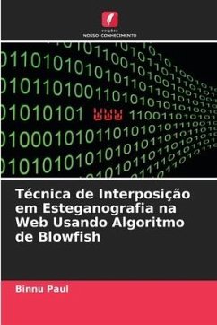Técnica de Interposição em Esteganografia na Web Usando Algoritmo de Blowfish - Paul, Binnu