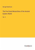 The Five Great Monarchies of the Ancient Eastern World