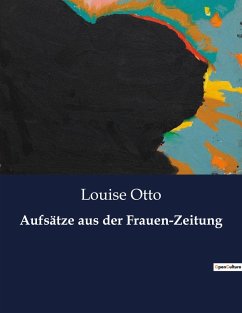 Aufsätze aus der Frauen-Zeitung - Otto, Louise