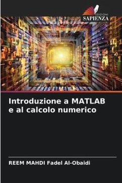 Introduzione a MATLAB e al calcolo numerico - Fadel Al-Obaidi, REEM MAHDI