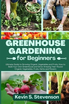 Greenhouse Gardening for Beginners - Stevenson, Kevin S.