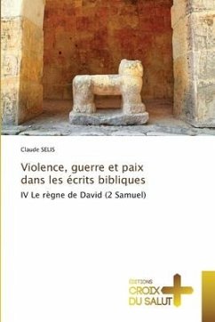 Violence, guerre et paix dans les écrits bibliques - Selis, Claude