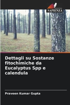 Dettagli su Sostanze fitochimiche da Eucalyptus Spp e calendula - Gupta, Praveen Kumar