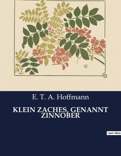 KLEIN ZACHES, GENANNT ZINNOBER - Hoffmann, E. T. A.