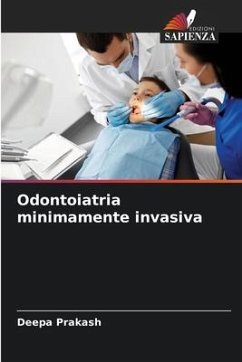 Odontoiatria minimamente invasiva - Prakash, Deepa