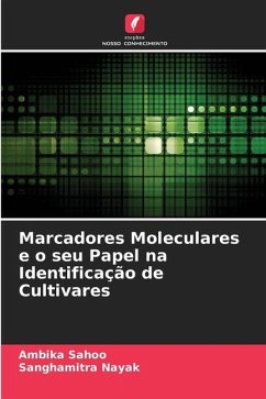 Marcadores Moleculares e o seu Papel na Identificação de Cultivares - Sahoo, Ambika;Nayak, Sanghamitra