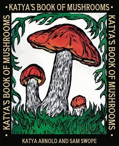 Katya's Book of Mushrooms - Arnold, Katya; Swope, Sam