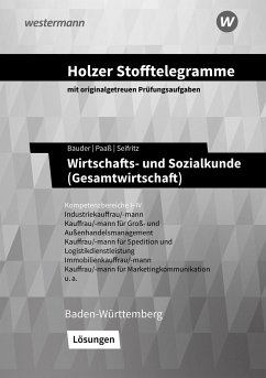 Holzer Stofftelegramme - Wirtschafts- und Sozialkunde (Gesamtwirtschaft). Kompetenzbereiche I-IV. Lösungen. Baden-Württemberg - Holzer, Volker;Bauder, Markus;Paaß, Thomas