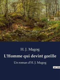 L'Homme qui devint gorille - Magog, H. J.
