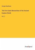 The Five Great Monarchies of the Ancient Eastern World