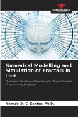 Numerical Modelling and Simulation of Fractals in C++ Numerical Modelling and Simulation of Fractals in C++