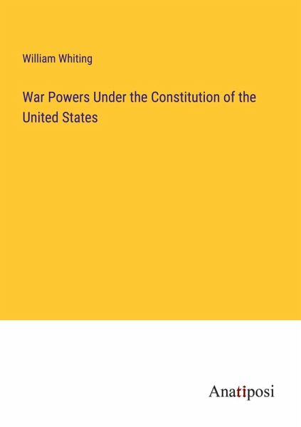 War Powers Under the Constitution of the United States War Powers Under the Constitution of the United States