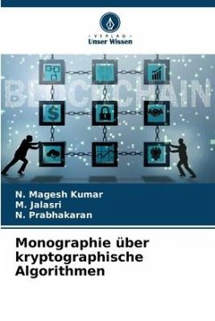 Monographie über kryptographische Algorithmen - Magesh Kumar, N.;Jalasri, M.;Prabhakaran, N.