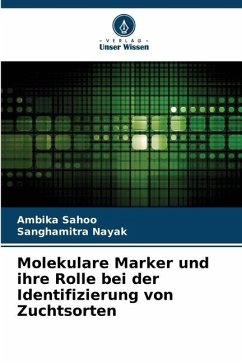 Molekulare Marker und ihre Rolle bei der Identifizierung von Zuchtsorten - Sahoo, Ambika;Nayak, Sanghamitra