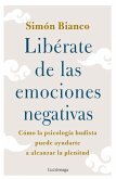 Libérate de las emociones negativas