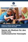 Spiele als Medium für den Unterricht mathematischer Konzepte