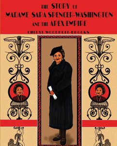 The Story of Madame Sara Spencer-Washington and the Apex Empire - Woodruff-Brooks, Cheryl