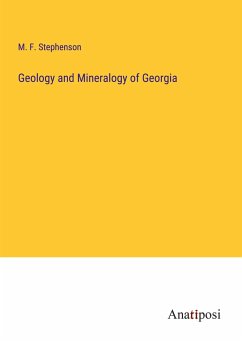 Geology and Mineralogy of Georgia - Stephenson, M. F.
