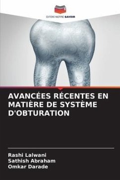 AVANCÉES RÉCENTES EN MATIÈRE DE SYSTÈME D'OBTURATION - Lalwani, Rashi;ABRAHAM, SATHISH;Darade, Omkar