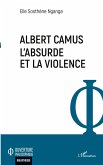 Albert Camus. L'absurde et la violence Albert Camus. L'absurde et la violence