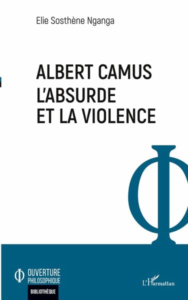 Albert Camus. L'absurde et la violence