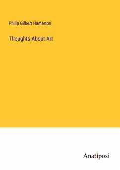 Thoughts About Art - Hamerton, Philip Gilbert