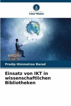 Einsatz von IKT in wissenschaftlichen Bibliotheken - Barad, Pradip Himmatrao