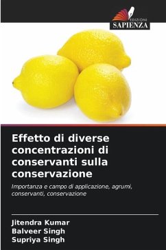 Effetto di diverse concentrazioni di conservanti sulla conservazione - Kumar, Jitendra;Singh, Balveer;Singh, Supriya