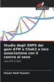 Studio degli SNPS dei geni ATM e Chek2 e loro associazione con il cancro al seno