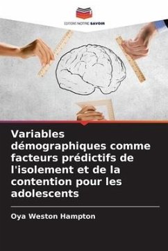 Variables démographiques comme facteurs prédictifs de l'isolement et de la contention pour les adolescents - Hampton, Oya Weston