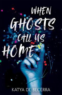 When Ghosts Call Us Home - Becerra, Katya de