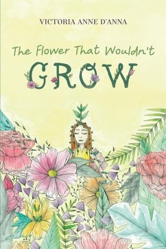 The Flower That Wouldn't Grow - D'Anna, Victoria Anne