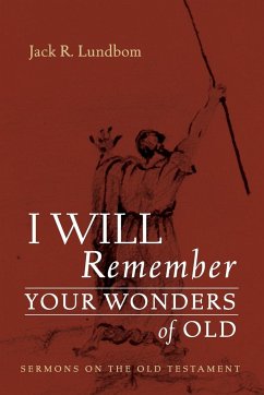 I Will Remember Your Wonders of Old - Lundbom, Jack R.