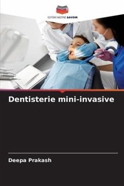 Dentisterie mini-invasive - Prakash, Deepa