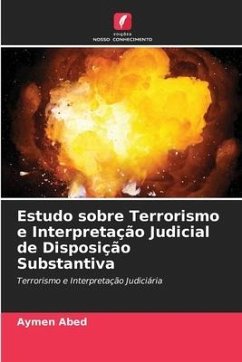 Estudo sobre Terrorismo e Interpretação Judicial de Disposição Substantiva - Abed, Aymen