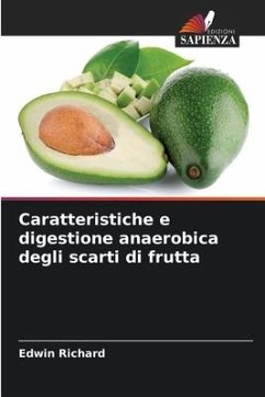 Caratteristiche e digestione anaerobica degli scarti di frutta - Richard, Edwin