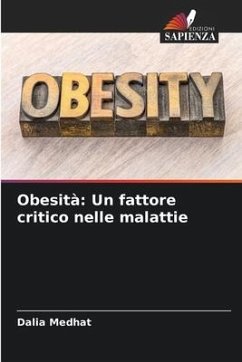 Obesità: Un fattore critico nelle malattie - Medhat, Dalia