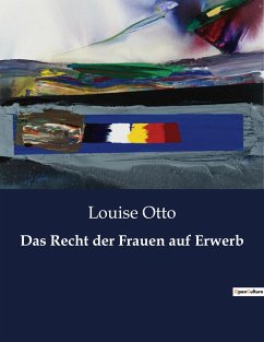 Das Recht der Frauen auf Erwerb - Otto, Louise