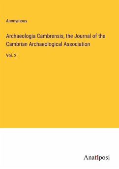 Archaeologia Cambrensis, the Journal of the Cambrian Archaeological Association - Anonymous