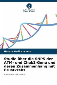 Studie über die SNPS der ATM- und Chek2-Gene und deren Zusammenhang mit Brustkrebs - Hussein, Husam Hadi