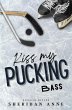 Kiss My Pucking Bass - Bild 1