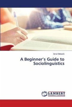 A Beginner¿s Guide to Sociolinguistics - Mebarki, Amel