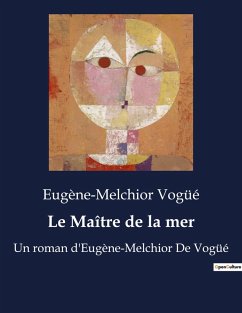 Le Maître de la mer - Vogüé, Eugène-Melchior