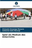 Spiel als Medium des Unterrichts