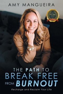 The Path To Break Free From Burnout - Mangueira, Amy