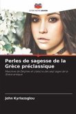 Perles de sagesse de la Grèce préclassique