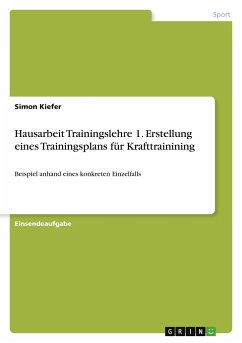 Hausarbeit Trainingslehre 1. Erstellung eines Trainingsplans für Krafttrainining - Kiefer, Simon