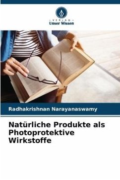 Natürliche Produkte als Photoprotektive Wirkstoffe - Narayanaswamy, Radhakrishnan